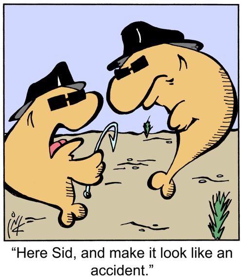 'Here Sid, and make it look like an accident.'