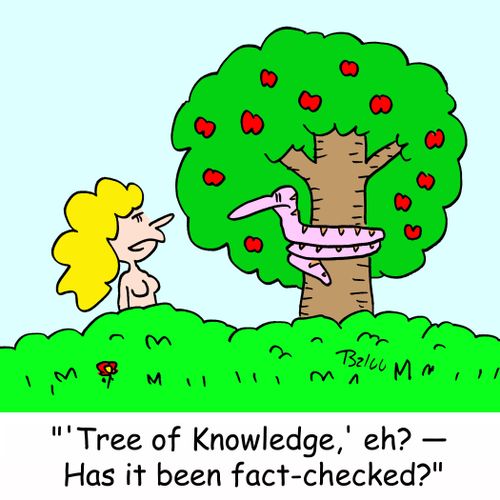 ''Tree of Knowledge,' eh? - Has it been fact-checked?'