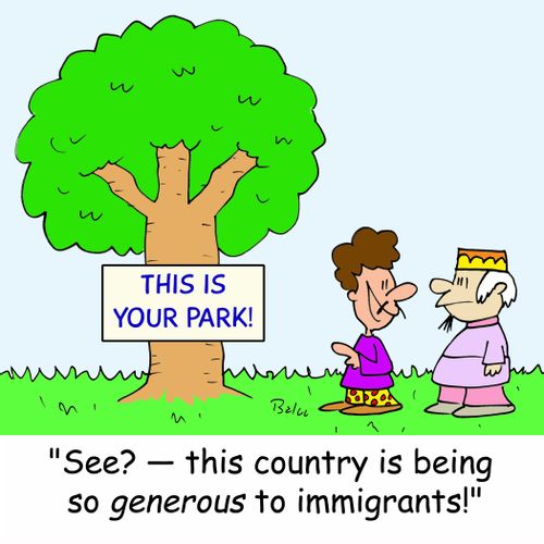 'See? - this country is being so GENEROUS to immigrants!'