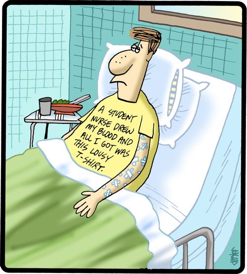 'A student nurse drew my blood and all I got was this lousy t-shirt.'