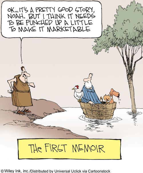 The First Memoir: 'Ok...it's a pretty good story Noah. But I think it needs to punched up a little to make it marketable.'