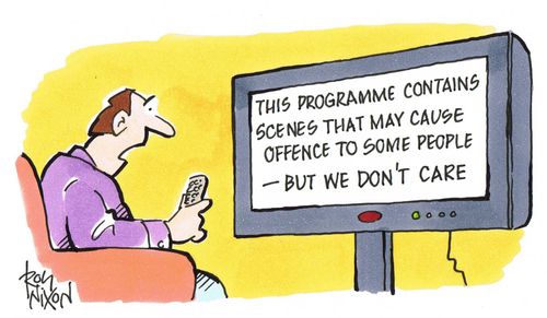 This programme contains scenes that may cause offence to some people - but we don't care.