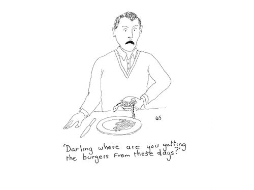 'Darling where are you getting the burgers from these days?'