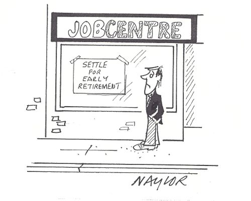 Job Centre: Settle for Early Retirement.