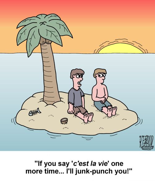 'If you say 'ce'est la vie' one more time... I'll junk-punch you!'