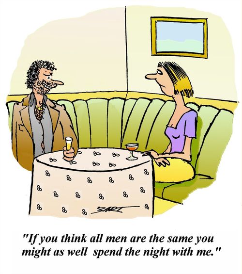 'If you think all men are the same you might as well spend the night with me.'