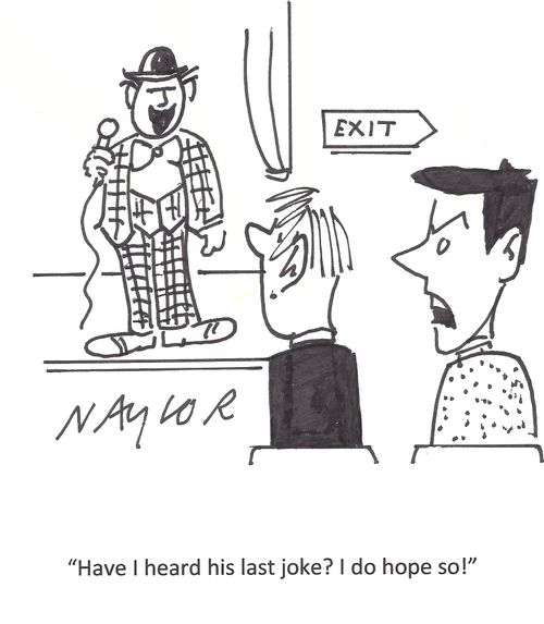 'Have I heard his last joke? I do hope so!'