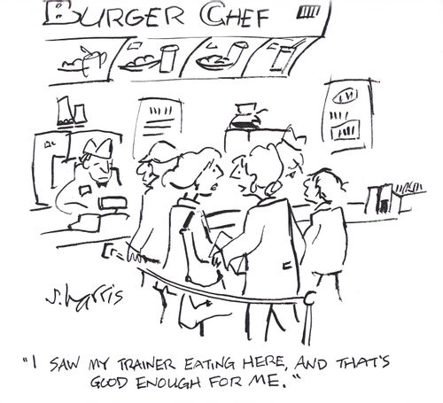 'I saw my trainer eating here, and that's good enough for me.'