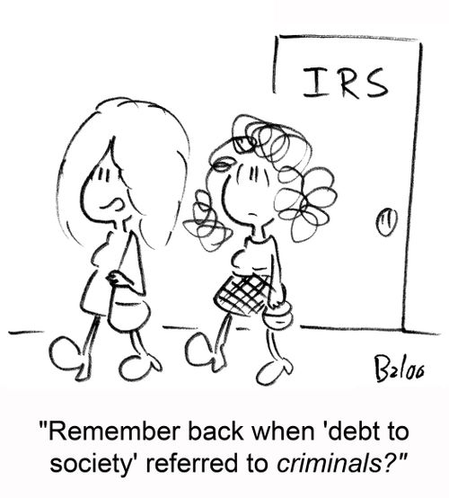 IRS, 'Remember back when 'debt to society' referred to criminals?'