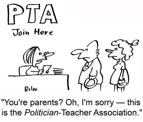 'You're parents? Oh, I'm sorry -- this is the Politician-Teacher Association.'