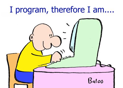 'I program, therefore I am,,,,'