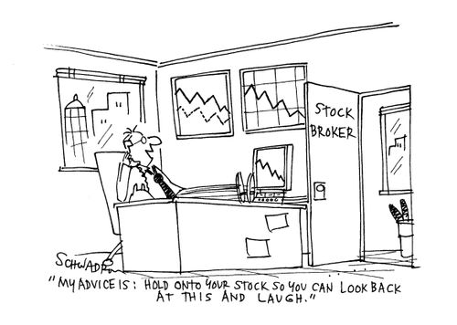 'My advice is: Hold on to your stock so you can look back at this and laugh.'