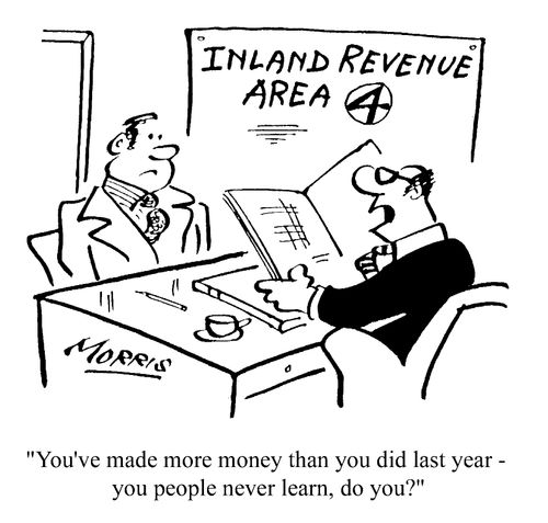 You've made more money than you did last year - you people never learn, do you?