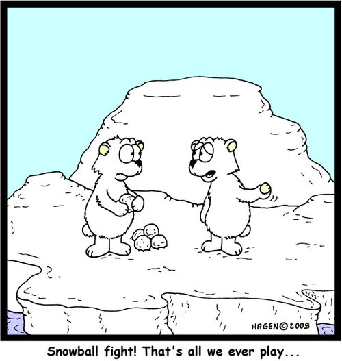 'Snowball fight! That's all we ever play...'
