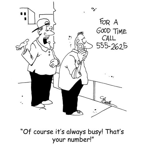 'Of course it's always busy! That's your number!'
