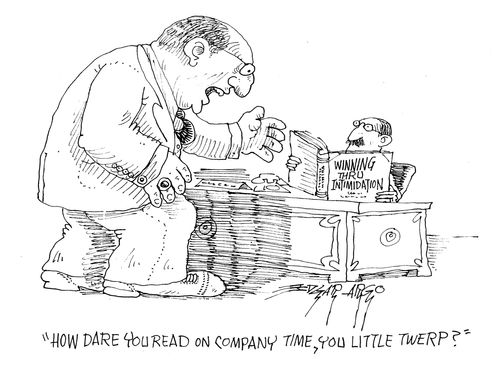 'How dare you read on company time, you little twerp?'