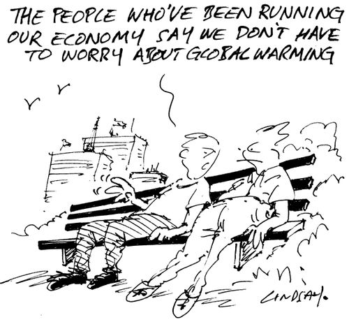 'The people who've been running our economy say we don't have to worry about global warming.'