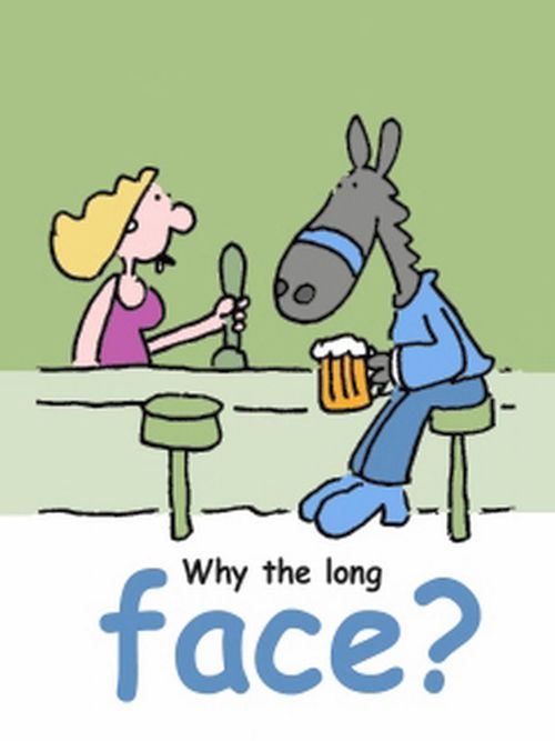 Why the long face?