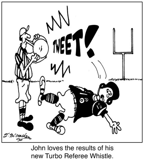 John loves the results of his new Turbo Referee Whistle.