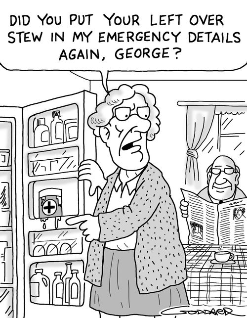 'Did you put my leftover stew in the emergency details again, George?'