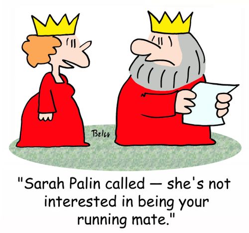 'Sarah Palin called -- she's not interested in being your running mate.'