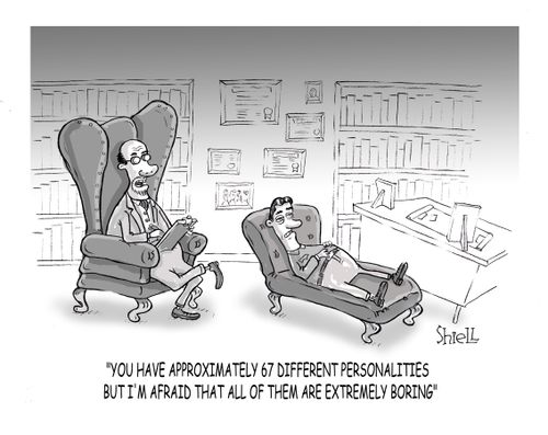 You have approximately 67 different personalities, but I'm afraid that all of them are extremely boring.