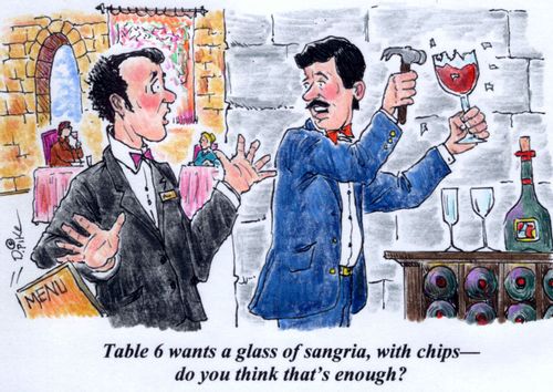 'Table 6 wants a glass of sangria, with chips--do you think that's enough?'