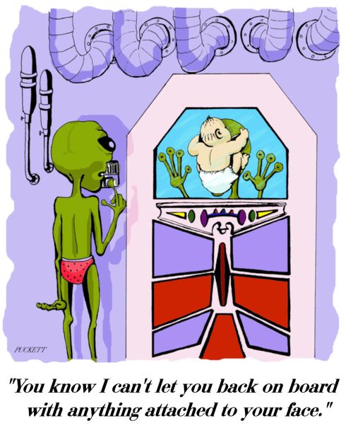 'You know I can't let you back on board with anything attached to your face.'