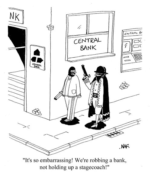 'It's so embarrassing! We're robbing a bank, not holding up a stagecoach!'