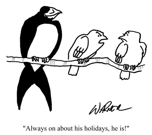 "Always on about his African holidays, he is."