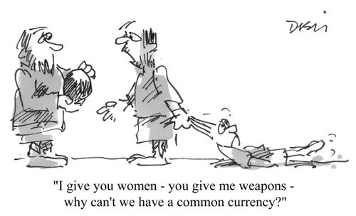 "...why can't we have a common currency?"