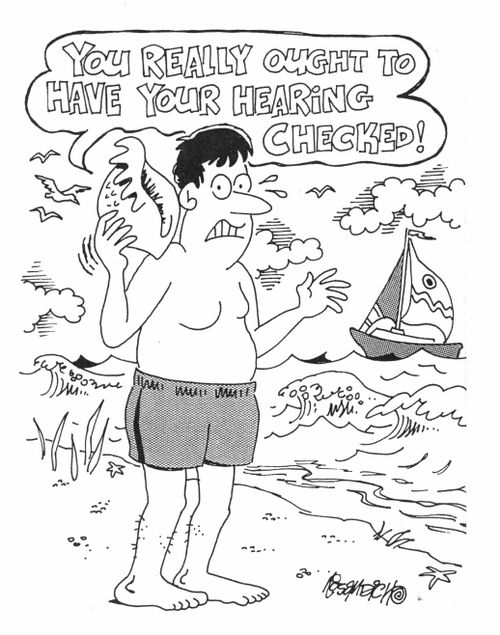 "You really ought to have your hearing checked."