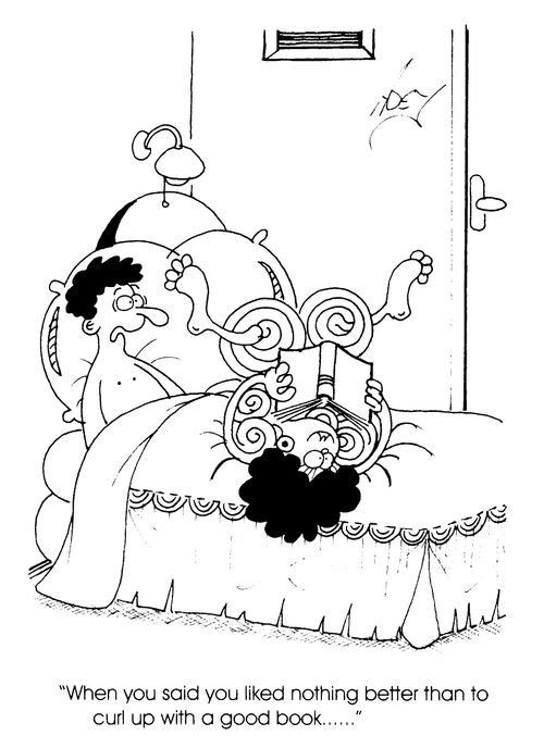 "When you said you liked nothing better than to curl up with a good book..."