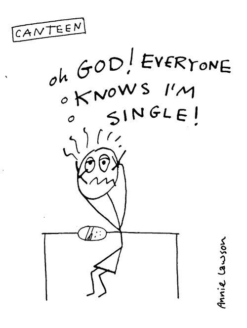 "Oh god! Everybody knows I'm single!"