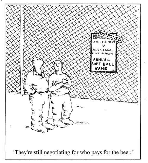 Lawyers annual softball game postponed. "They're still negotiating for who pays for the beer."