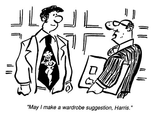 "May I make a wardrode suggestion, Harris."