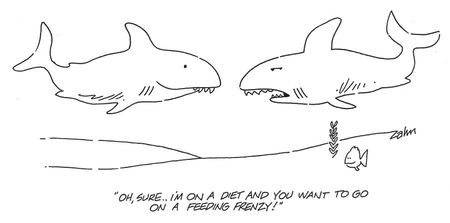 'Oh sure...I'm on a diet and you want to go on a feeding frenzy!'