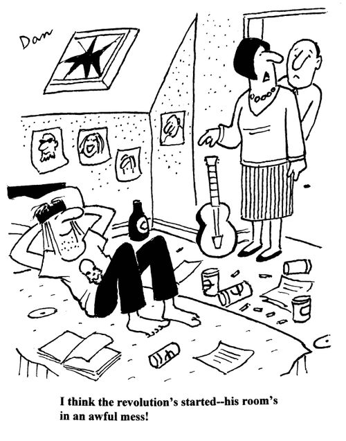 I think the revolution's started - his room's in an awful mess!