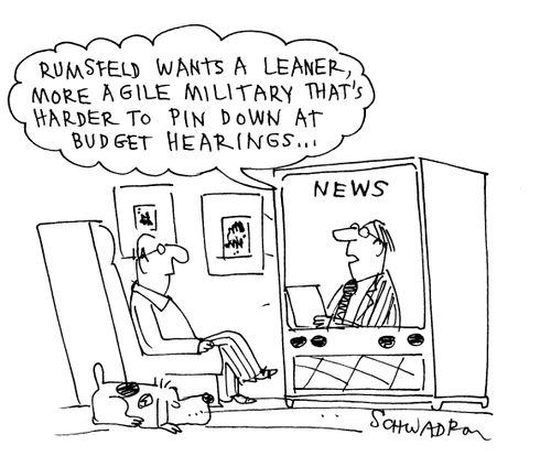 'Rumsfeld wants a leaner, more agile military thta's harder to pin down at budget hearings...'
