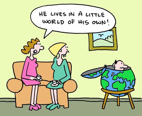 "He lives in a little world of his own."