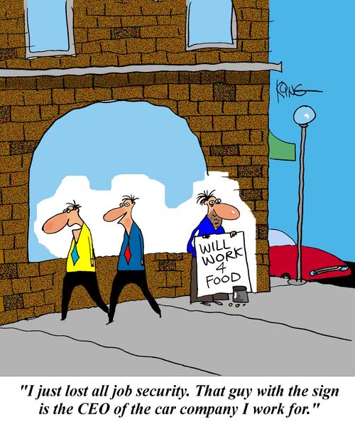 'I just lost all job security.  That guy with the sign is the CEO of the car company I work for.'