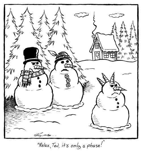 'Relax, Ted, it's only a phase!'