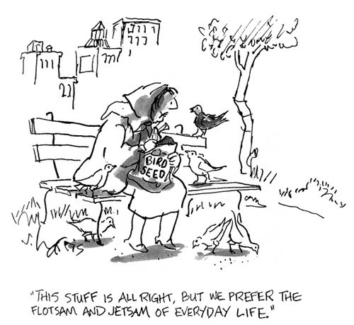 'This stuff is all right, but we prefer the floatsam and jetsam of everyday life.'