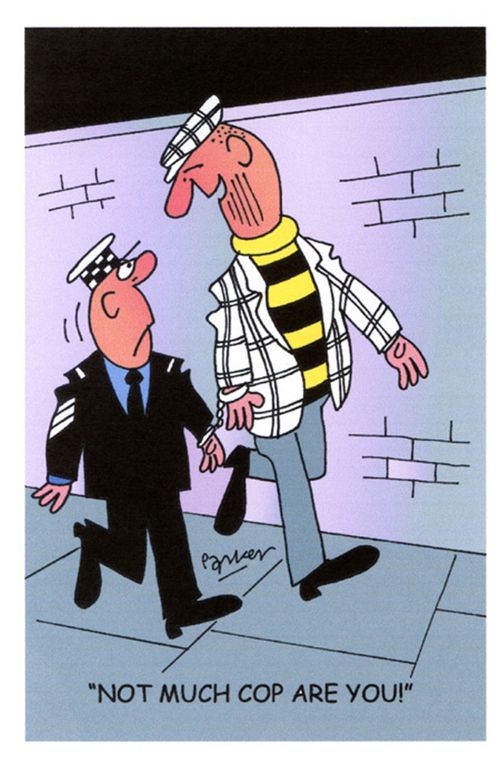 'Not much cop,are you?"