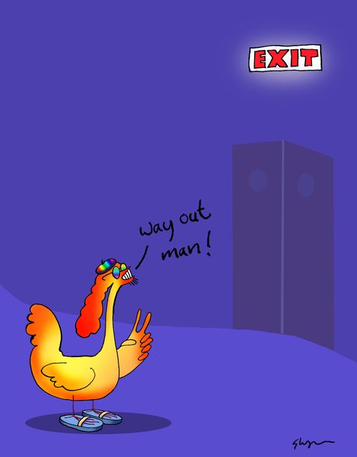 Way out man!