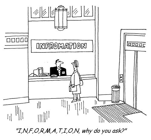 'I,N,F,O,R,M,A,T,I,O,N, why do you ask?'