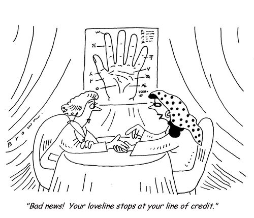 'Bad news!  Your love line stops at your line of credit.'