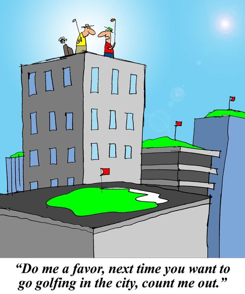 'Do me a favor, next time you want to go golfing in the city, count me out.'