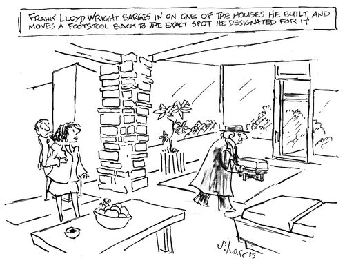 'Frank Lloyd Wright barges in on one of the houses he built, and moves a footstool...''