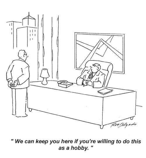 'We can keep you here if you're willing to do this as a hobby.'